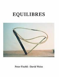 Peter Fischli and David Weiss Equilibres /allemand