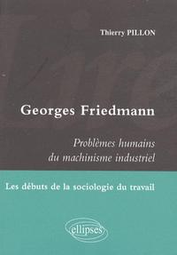 Lire Georges Friedmann. Problèmes humains du machinisme industriel. Les débuts de la sociologie du travail