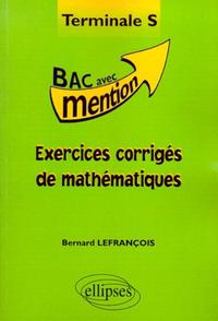 EXERCICES CORRIGES DE MATHEMATIQUES EN TERMINALE S