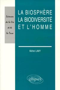 La biosphère, la biodiversité et l'homme