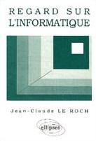 REGARD SUR L'INFORMATIQUE - COURS INFORMATIQUE GENERALE