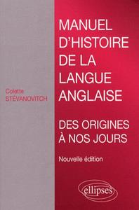Manuel d'histoire de la langue anglaise. Nouvelle édition