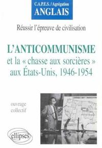 L'ANTICOMMUNISME ET 'LA CHASSE AUX SORCIERES' AUX ETATS-UNIS, 1946-1954