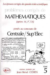 MATHEMATIQUES CENTRALE/SUPELEC, EITPE 1991-1992 - TOME 5