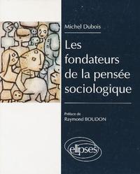 FONDATEURS DE LA PENSEE SOCIOLOGIQUE (LES)