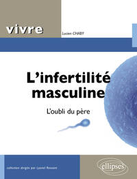 L'infertilité masculine. L'oubli du père