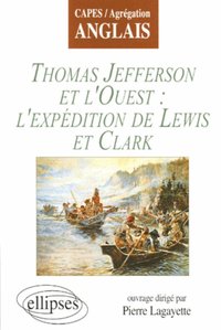 Jefferson et l'Ouest : l'expédition de Lewis et Clark