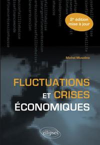 FLUCTUATIONS ET CRISES ECONOMIQUES - 2E EDITION MISE A JOUR