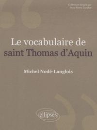 Le vocabulaire de saint Thomas d'Aquin. Nouvelle édition