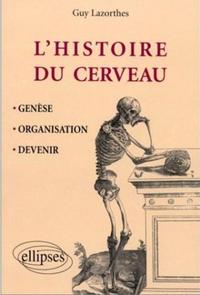 Histoire du cerveau - Genèse, organisation et devenir