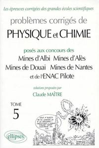 PHYSIQUE MINES D'ALBI, ALES, DOUAI, NANTES ET ENAC 1996-1998 - TOME 5