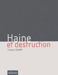 Haine et destruction