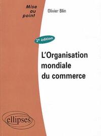 L'ORGANISATION MONDIALE DU COMMERCE - 2E EDITION