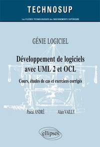 GENIE LOGICIEL - DEVELOPPEMENT DE LOGICIELS AVEC UML 2 ET OCL - COURS, ETUDES DE CAS ET EXERCICES CO