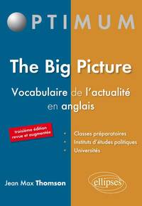 The Big Picture - Vocabulaire de l’actualité en anglais - 3e édition