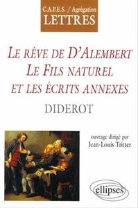 Diderot, Le Rêve de d'Alembert, Le Fils naturel et écrits annexes