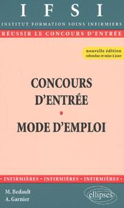 Concours d'entrée IFSI - Mode d'emploi - Nouvelle édition.