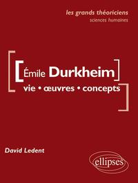 Durkheim Émile.  Vie, œuvres, concepts