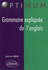 Grammaire expliquée de l'anglais