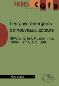 Les pays émergents : de nouveaux acteurs. BRIC's : Brésil, Russie, Inde, Chine… Afrique du Sud