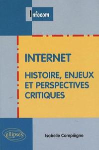 Internet - Histoire, enjeux et perspectives critiques
