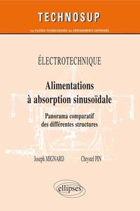 ELECTROTECHNIQUE - ALIMENTATIONS A ABSORPTION SINUSOIDALE - PANORAMA COMPARATIF DES DIFFERENTES STRU