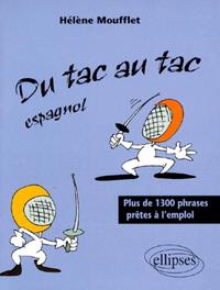 tac au tac (Du) - Espagnol - Plus de 1300 phrases prêtes à l'emploi