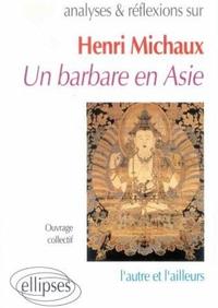 MICHAUX, UN BARBARE EN ASIE