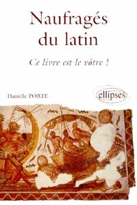 NAUFRAGES DU LATIN, CE LIVRE EST LE VOTRE !