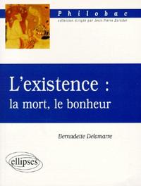 L'EXISTENCE : LA MORT, LE BONHEUR