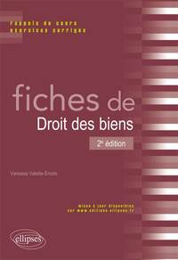 Fiches de Droit des biens. Rappels de cours et exercices corrigés. 2e édition