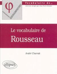 VOCABULAIRE DE ROUSSEAU (LE)