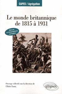 Le monde britannique de 1815 à 1931. Manuel et dissertations corrigées