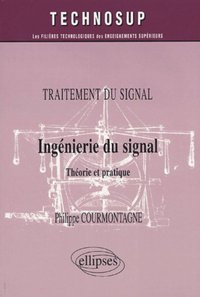 INGENIERIE DU SIGNAL - THEORIE ET PRATIQUE - NIVEAU B