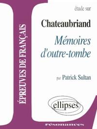 Chateaubriand, Mémoires d'outre-tombe