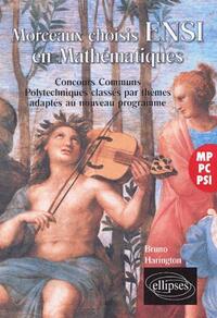 Mathématiques, morceaux choisis ENSI - Concours Communs Polytechniques classés par thèmes