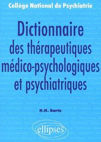 DICTIONNAIRE DES THERAPEUTIQUES MEDICO-PSYCHOLOGIQUES ET PSYCHIATRIQUES