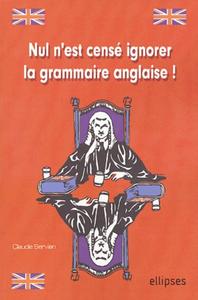 Nul n'est censé ignorer la Grammaire anglaise