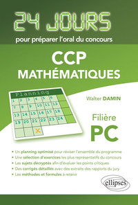 MATHEMATIQUES 24 JOURS POUR PREPARER L'ORAL DU CONCOURS CCP - FILIERE PC