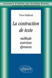 La contraction de textes - Méthode, exercices, épreuves