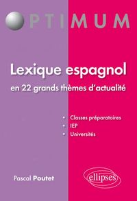 LEXIQUE ESPAGNOL EN 22 GRANDS THEMES D'ACTUALITE