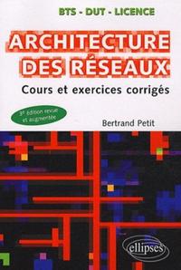 ARCHITECTURE DES RESEAUX - COURS ET EXERCICES CORRIGES - 3E EDITION REVUE ET AUGMENTEE