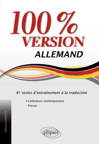 Allemand. 100% version. 81 textes d’entraînement à la traduction (littérature & presse)