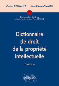 Dictionnaire de droit de la propriété intellectuelle - 2e édition