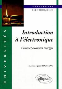 Introduction à l'électronique - Cours et exercices corrigés