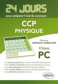 PHYSIQUE 24 JOURS POUR PREPARER L ORAL DU CONCOURS CCP - FILIERE PC