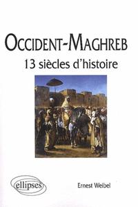 Occident - Maghreb. 13 siècles d'histoire