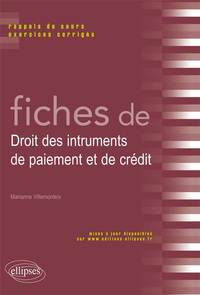 FICHES DE DROIT DES INTRUMENTS DE PAIEMENT ET DE CREDIT. RAPPELS DE COURS ET EXERCICES CORRIGES