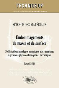 SCIENCE DES MATERIAUX - ENDOMMAGEMENTS DE MASSE ET DE SURFACE - SOLLICITATIONS MASSIQUES MONOTONES E