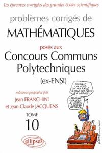 Mathématiques Concours communs polytechniques (CCP) 2002-2003 - Tome 10